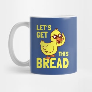 Let's Get This Bread Duck Mug